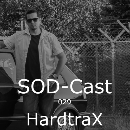 SOD-Cast - 029 - HardtraX [Dark Force Recordings / Greven]