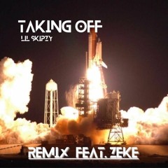 Taking Off REMIX (feat. ZEKE AR)