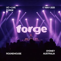 Forge (Live) @ Roundhouse, Sydney — 17.05.25