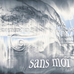 sans moi