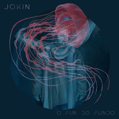 Jokin - O Fim do Fundo