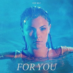 John Walt - For You