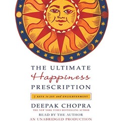 FREE Audiobook 🎧 : The Ultimate Happiness Prescription, By Deepak Chopra