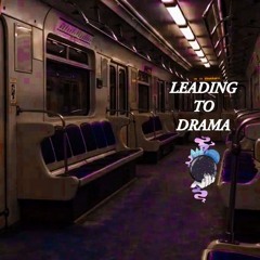LEADING TO DRAMA.mp3
