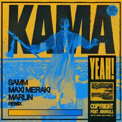 Copyright feat. Shovell - Kama Yeah (Samm (BE), MAXI MERAKI & Marlin Remix) (Snippet)