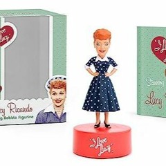 Download Book [PDF] I Love Lucy: Lucy Ricardo Talking Bobble Figurine (RP Minis)