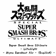 Super Smash Bros Ultimate - Lifelight - Akyra Eurobeat Mix - (English) -