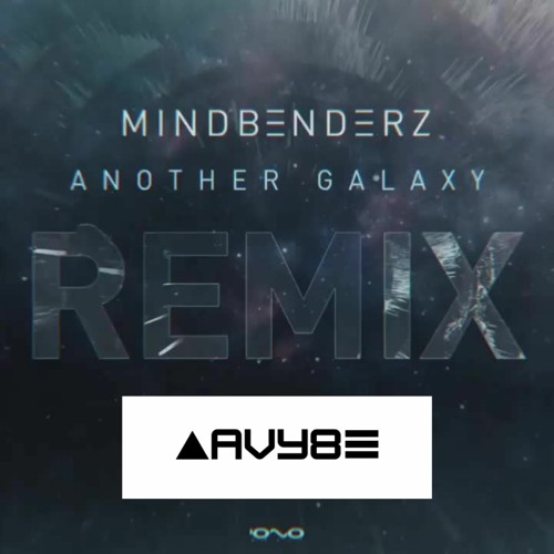 Mindbenderz - Another Galaxy (Avy8 Remix)