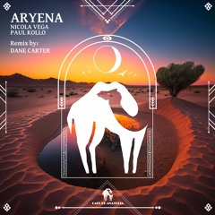 Nicola Vega, Paul Kollo - Aryena (Dane Carter Remix) [Cafe De Anatolia]