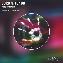 Joro & Joabo - Acid NamNam (BigOne Mix)