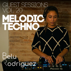 Guest Sessions Vol. 20 - Belu Rodriguez [Melodic Techno / Progressive House DJ Set]