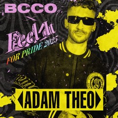 BCCO Mix Series 629: ADAM THEO | BCCO x FEEL IT for PRIDE 2025