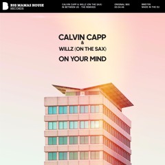 Calvin Capp & Willz (On The Sax) - On Your Mind
