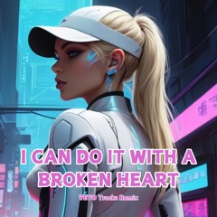 I Can Do It With A Broken Heart