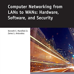 [Get] EBOOK 📮 Computer Networking from LANs to WANs: Hardware, Software and Security