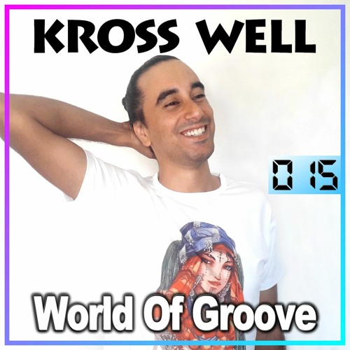 World Of Groove 015 by Kross Well