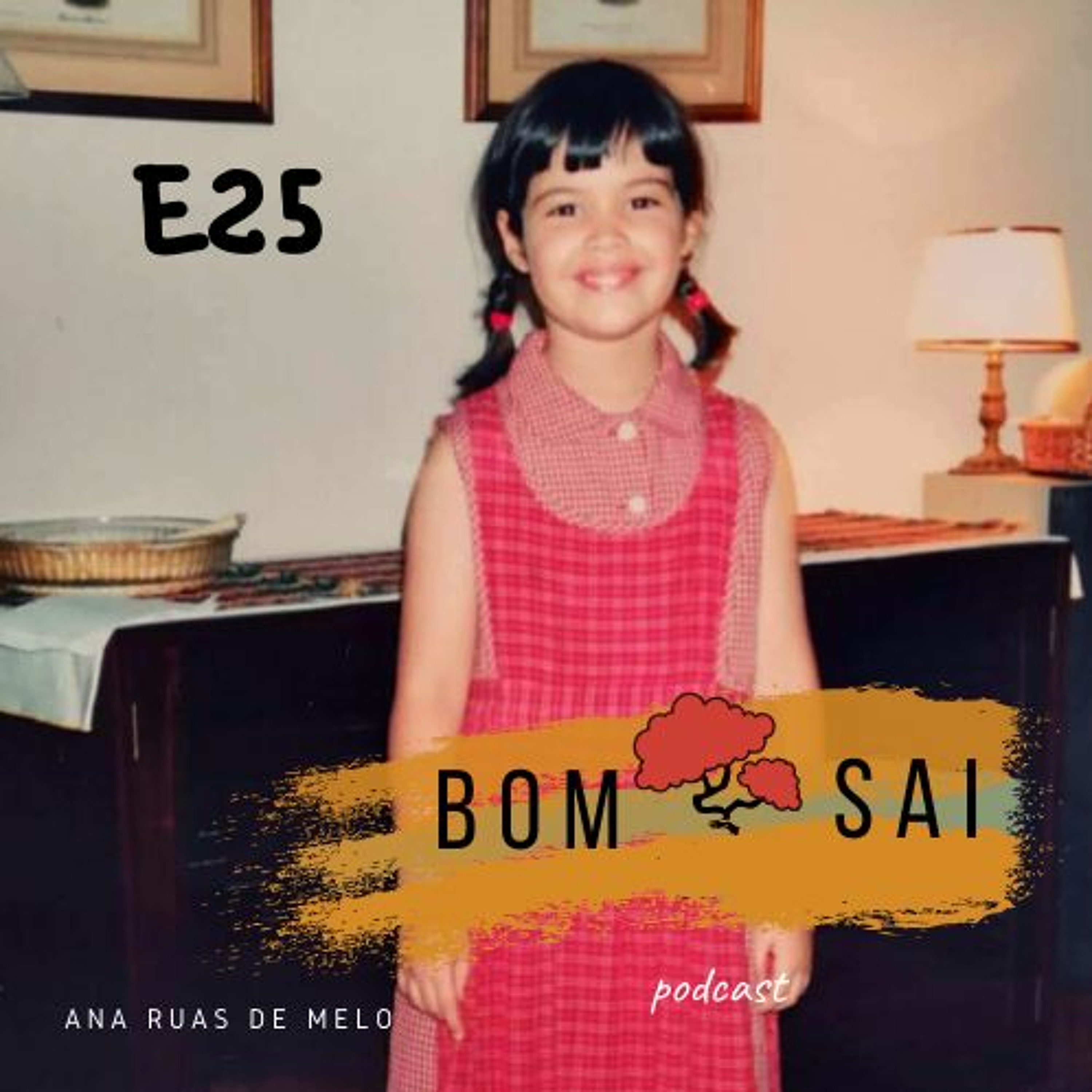 Episódio 25 - Viagem à criança que fui e festejo do momento presente