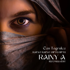 Can Togrulca - Rafat Rafat Siftu Siftu (RAINY A Kizomba Edit)