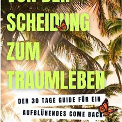 ⭐ DOWNLOAD EBOOK Von Der Scheidung Zum Traumleben Full Online