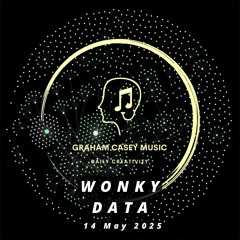 14 May 25 Wonky Data