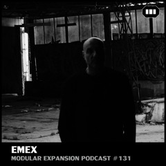 MODULAR EXPANSION PODCAST #131 | EMEX