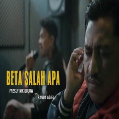 BETA SALAH APA - feat Randy Agiel Sapulette