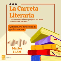 La Carreta Literaria - Capítulo 21: Gabriel García Márquez