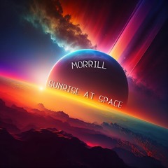 MORRILL - Sunrise At Space