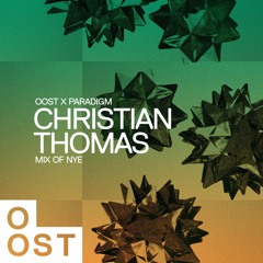 OOST x Paradigm • Mix of NYE: Christian Thomas