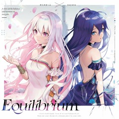Equilibrium（めらみぽっぷ×nayuta）全曲クロスフェード [全7曲]