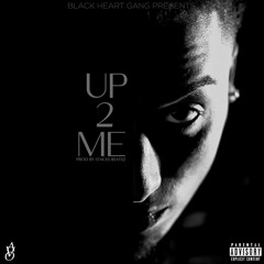 Up 2 Me