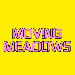 Moving Meadows