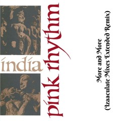 Pink Rhythm - More and More (Izaaculate Mixes Remix)