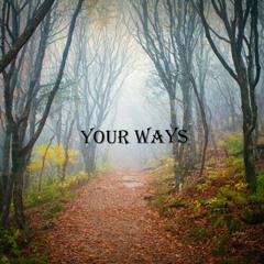 Your Ways