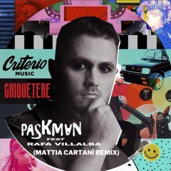 Chiquetere - Paskman (Mattia Cartanì Remix)