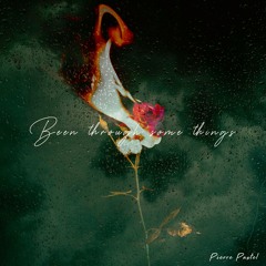 Been through some things