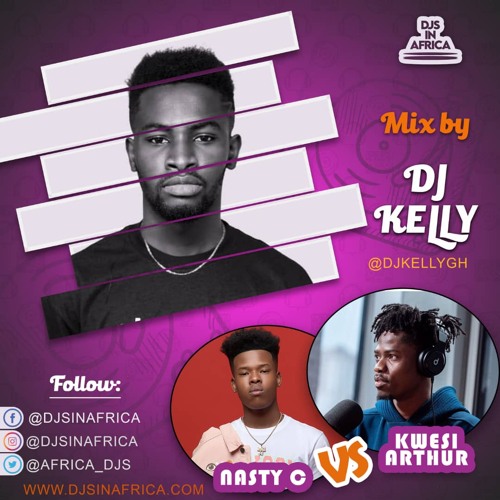 Nasty C  VS Kwesi Arthur - Afro Hiphop Mix (By DJ Kelly) | DJS IN AFRICA