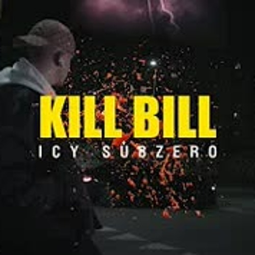 icy Subzero - Kill Bill