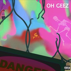 OH GEEZ (prod. saint cartier)