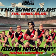 The Same Olds - Aidan Hadaway (Essendon Bombers F.C)