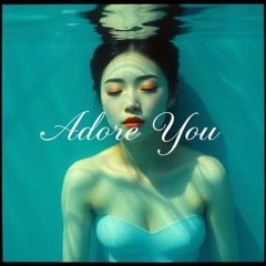 Adore You