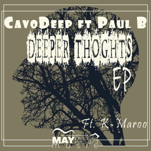 CavoDeep & Paul B - Deeper Thoughts Kmaroo