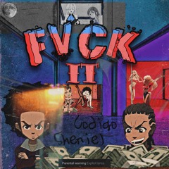 FVCK IT ft. Sheniel 🐈‍⬛🦈