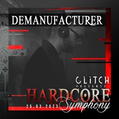 DEMANUFACTURER - GLITCH Hardcore Symphony WarmUpMix