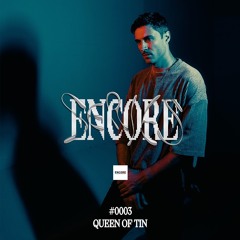ENCORE SERIES #0003 Queen Of Tin
