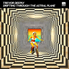 Trevor Deeply - Drifting Through The Astral Plane (Out Soon / 28 Sept.)