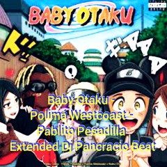 Baby Otaku Polimá - Pablito Pesadilla · Extended Dj Pancracio Beat Clean.mp3