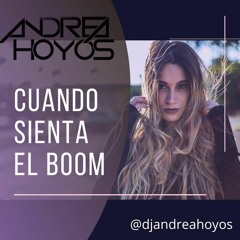 Cuando Sienta el BOOM! - Dj Andrea Hoyos