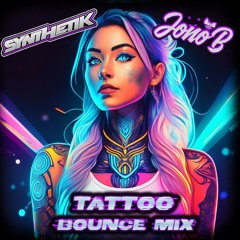Synthetik & JonoBee - Tattoo [Bounce Mix] [Custom Track]