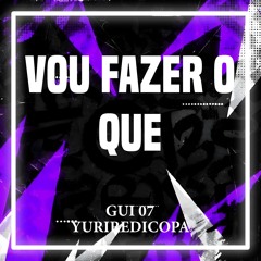 VOU FAZER O QUE feat.YURI REDICOPA